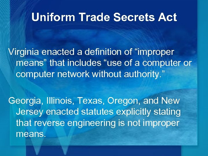 Uniform Trade Secrets Act Virginia enacted a definition of “improper means” that includes “use