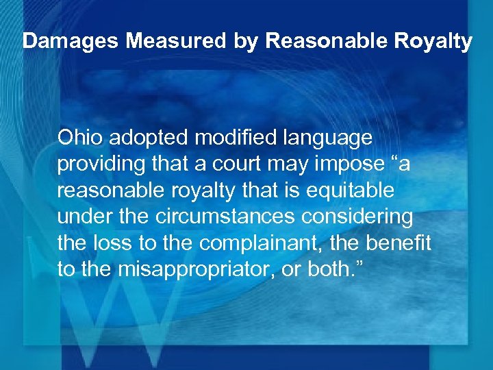 Damages Measured by Reasonable Royalty Ohio adopted modified language providing that a court may