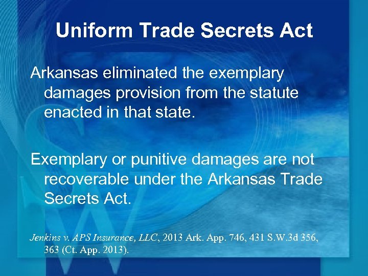 Uniform Trade Secrets Act Arkansas eliminated the exemplary damages provision from the statute enacted