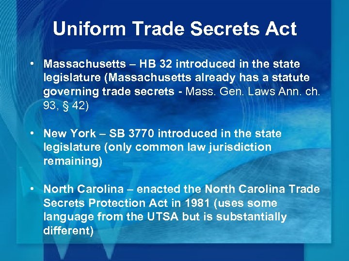 Uniform Trade Secrets Act • Massachusetts – HB 32 introduced in the state legislature