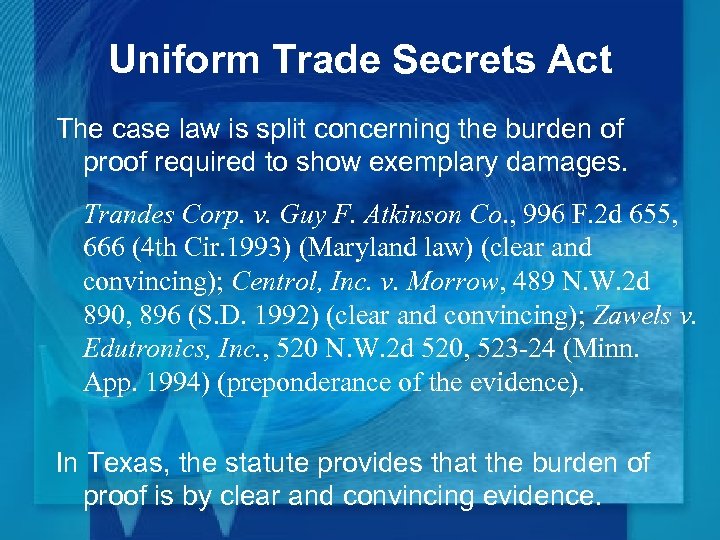 Uniform Trade Secrets Act The case law is split concerning the burden of proof