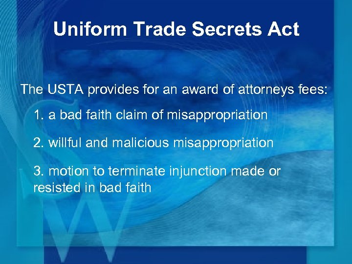 Uniform Trade Secrets Act The USTA provides for an award of attorneys fees: 1.