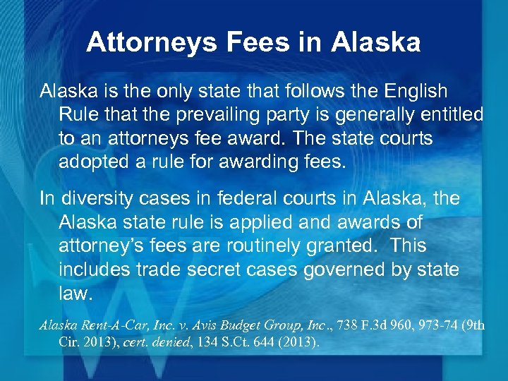 Attorneys Fees in Alaska is the only state that follows the English Rule that