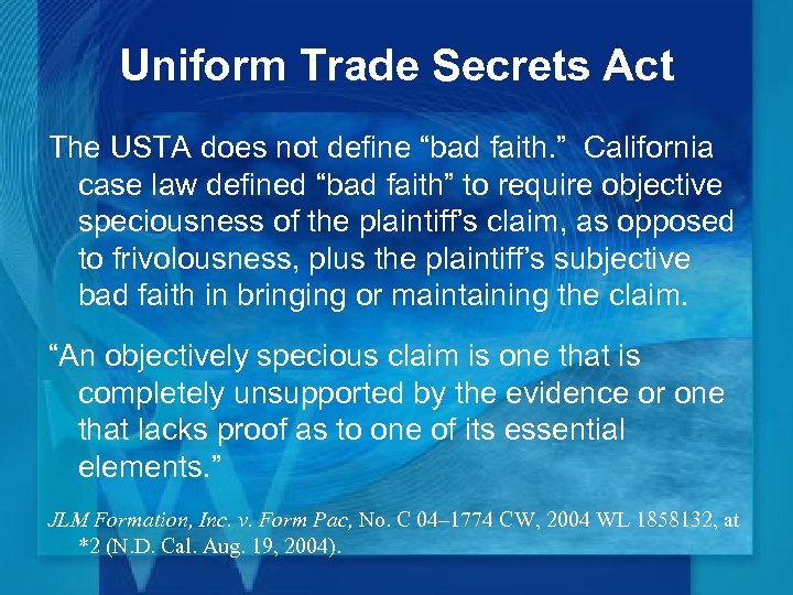 Uniform Trade Secrets Act The USTA does not define “bad faith. ” California case