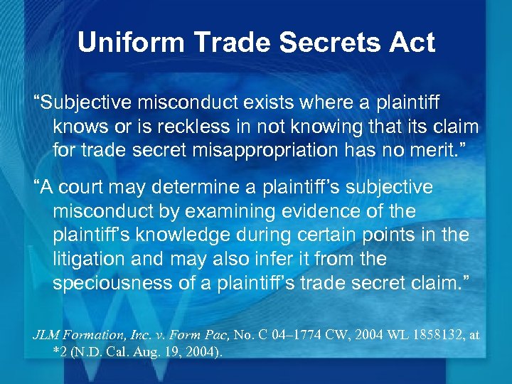 Uniform Trade Secrets Act “Subjective misconduct exists where a plaintiff knows or is reckless