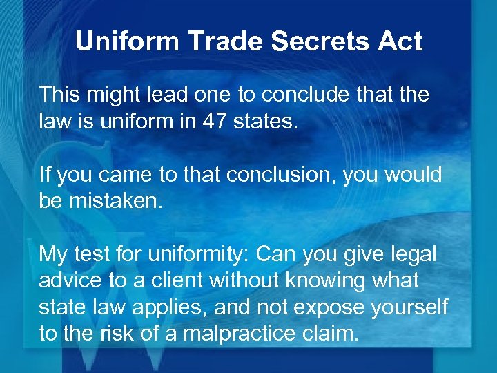 Uniform Trade Secrets Act This might lead one to conclude that the law is