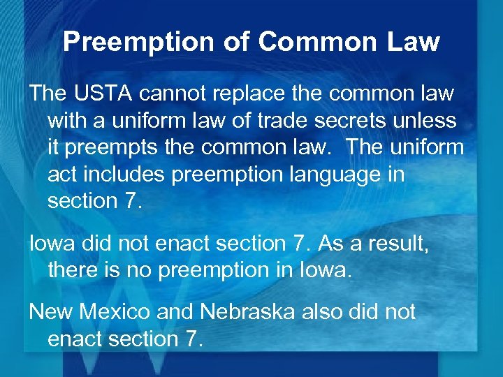 Preemption of Common Law The USTA cannot replace the common law with a uniform