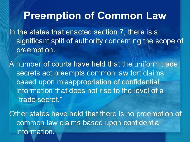 Preemption of Common Law In the states that enacted section 7, there is a