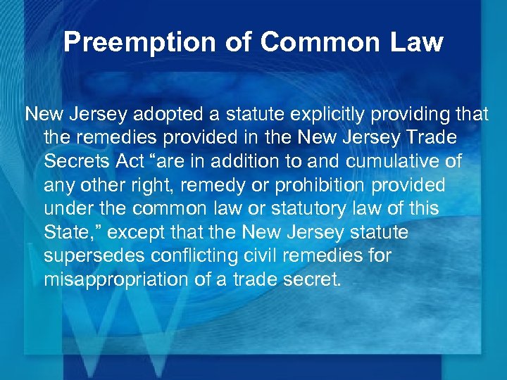 Preemption of Common Law New Jersey adopted a statute explicitly providing that the remedies