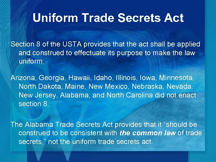 Uniform Trade Secrets Act Section 8 of the USTA provides that the act shall