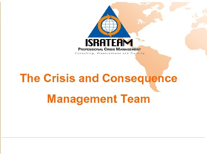 The Crisis and Consequence Management Team 