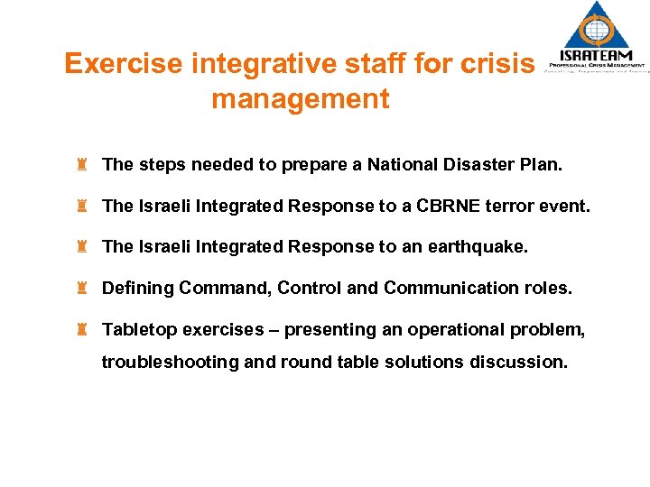 Exercise integrative staff for crisis management The steps needed to prepare a National Disaster