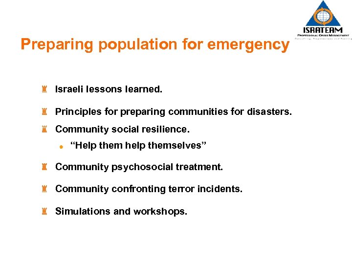 Preparing population for emergency Israeli lessons learned. Principles for preparing communities for disasters. Community