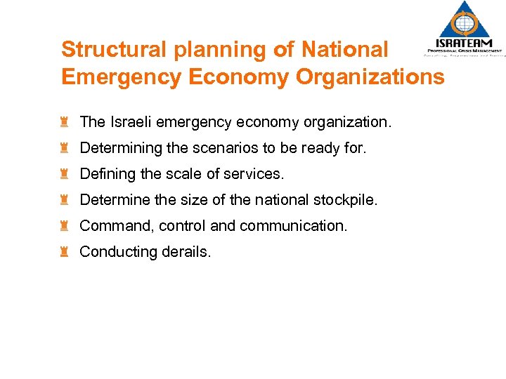 Structural planning of National Emergency Economy Organizations The Israeli emergency economy organization. Determining the
