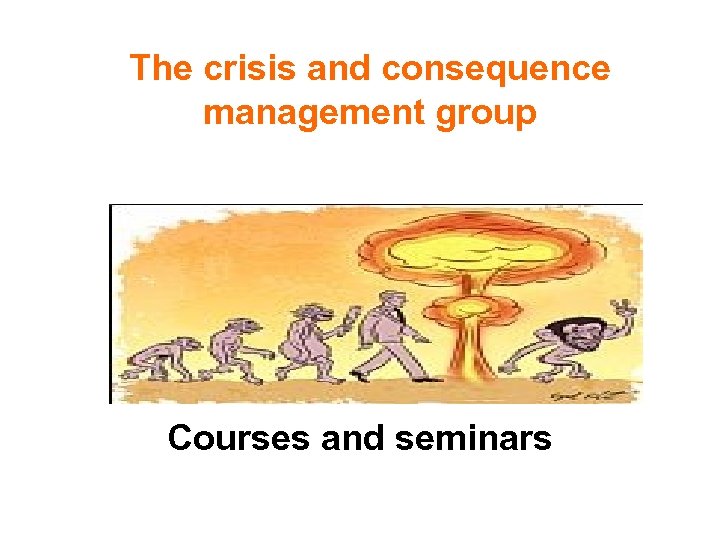 The crisis and consequence management group Courses and seminars 