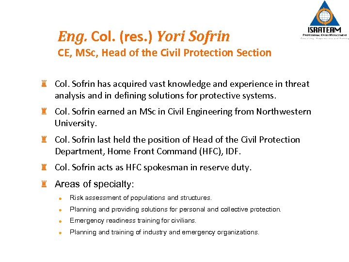 Eng. Col. (res. ) Yori Sofrin CE, MSc, Head of the Civil Protection Section