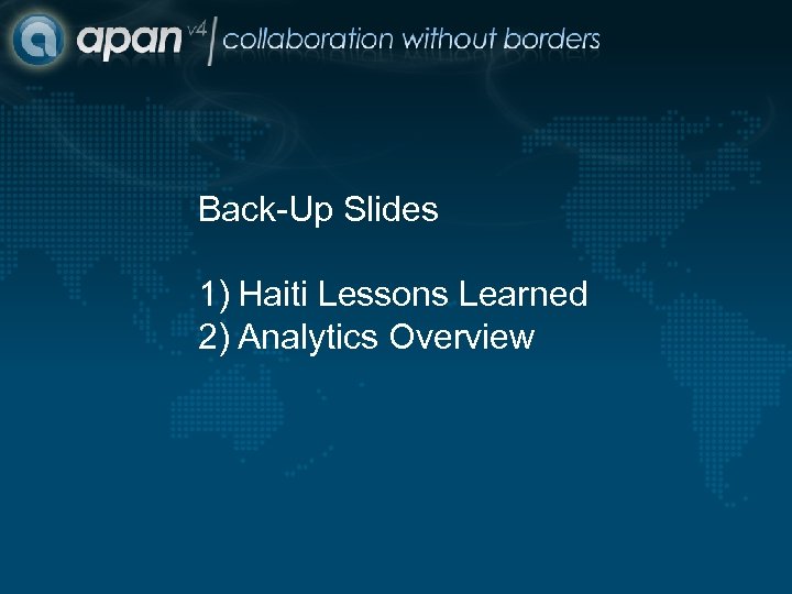 Back-Up Slides 1) Haiti Lessons Learned 2) Analytics Overview 