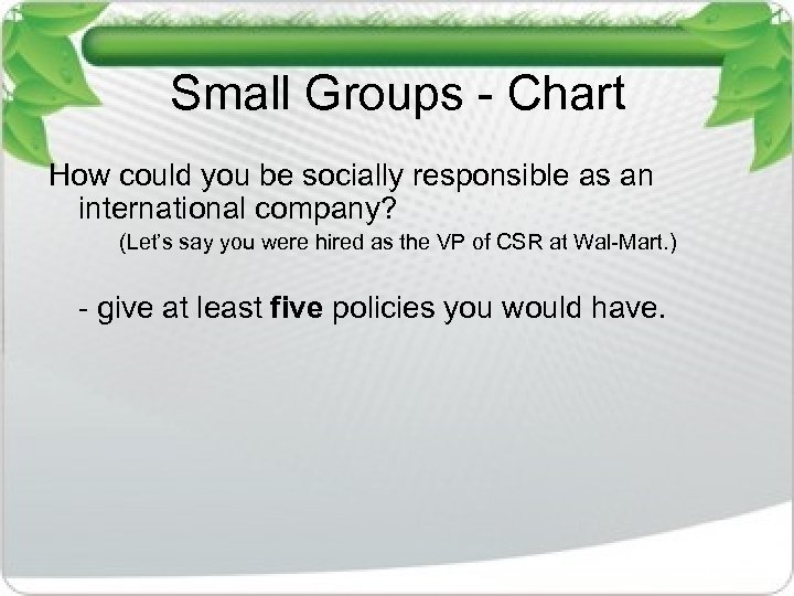 Small Groups - Chart How could you be socially responsible as an international company?