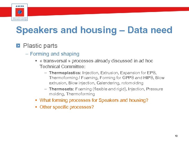 Speakers and housing – Data need Plastic parts – Forming and shaping § «