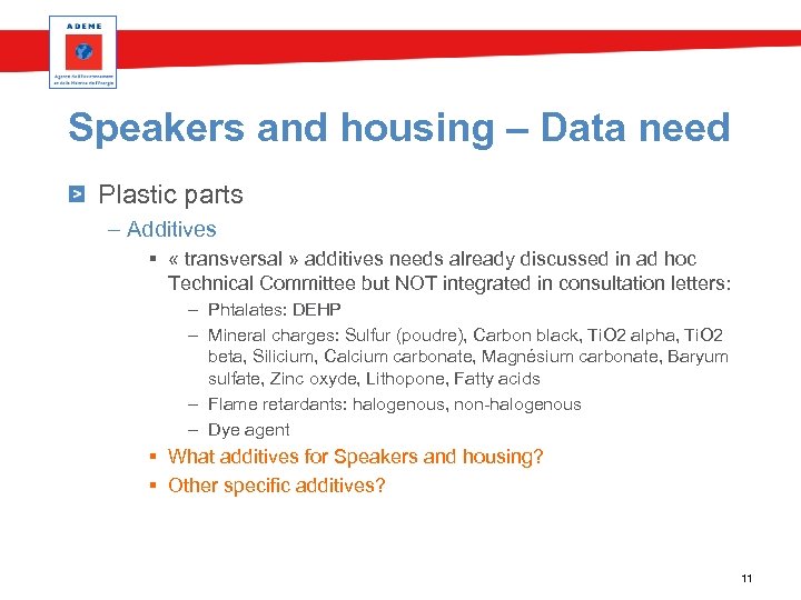 Speakers and housing – Data need Plastic parts – Additives § « transversal »