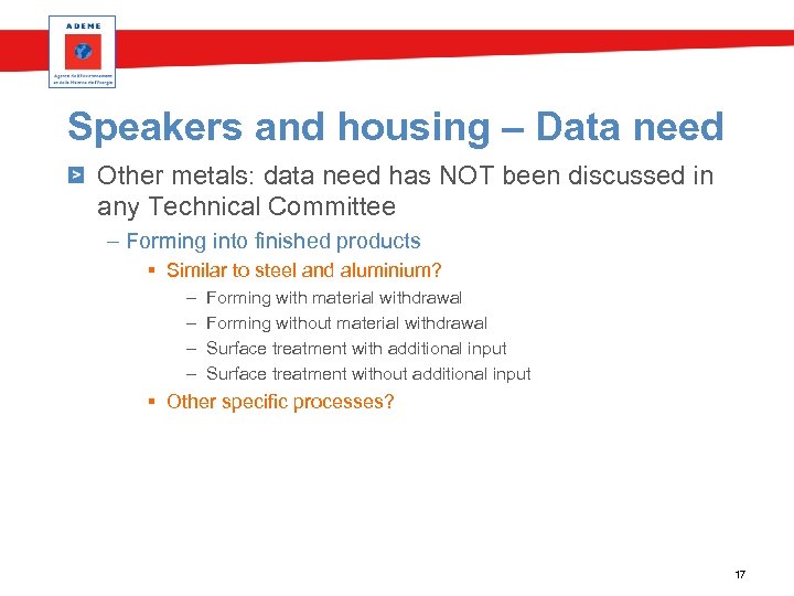 Speakers and housing – Data need Other metals: data need has NOT been discussed