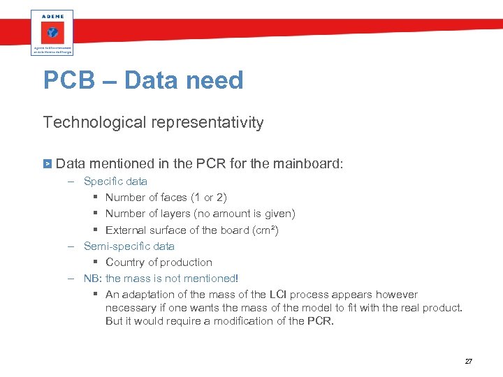 PCB – Data need Technological representativity Data mentioned in the PCR for the mainboard: