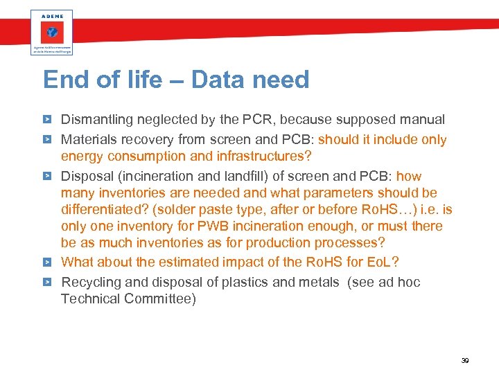 End of life – Data need Dismantling neglected by the PCR, because supposed manual