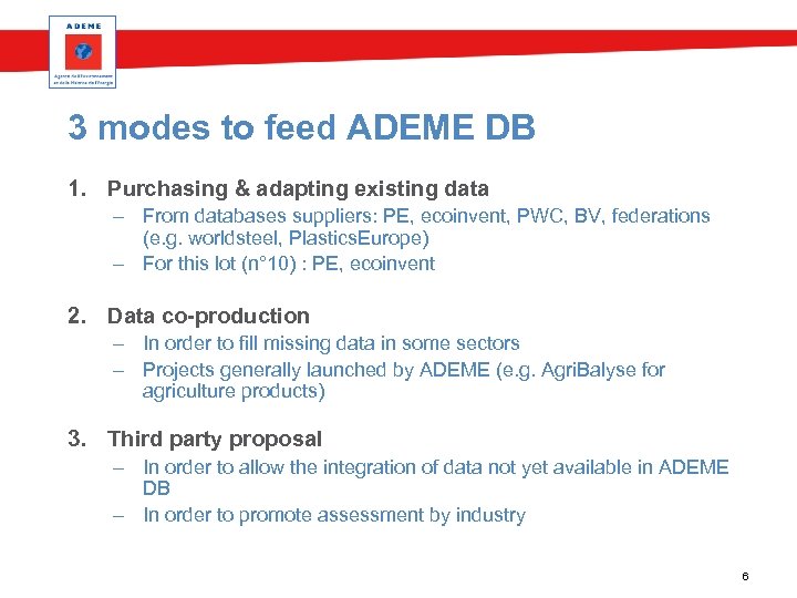 3 modes to feed ADEME DB 1. Purchasing & adapting existing data – From