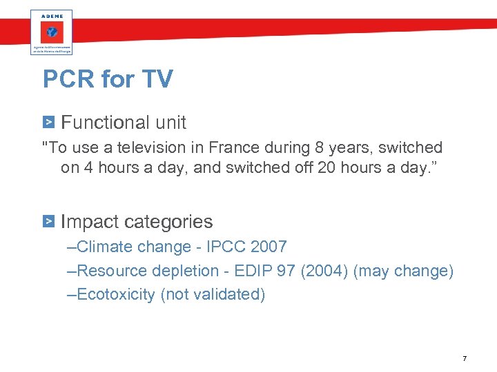 PCR for TV Functional unit "To use a television in France during 8 years,