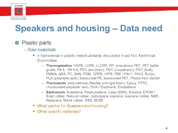 Speakers and housing – Data need Plastic parts – Raw materials § « transversal