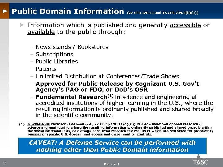 Public Domain Information (22 CFR 120. 11 and 15 CFR 734. 3(b)(3)) Information which