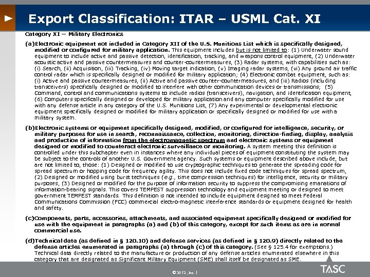 Export Classification: ITAR – USML Cat. XI Category XI — Military Electronics (a)Electronic equipment