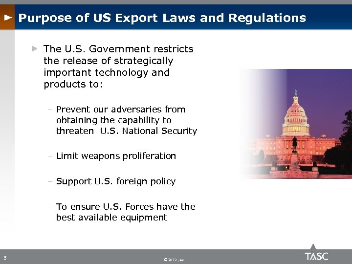 Purpose of US Export Laws and Regulations The U. S. Government restricts the release