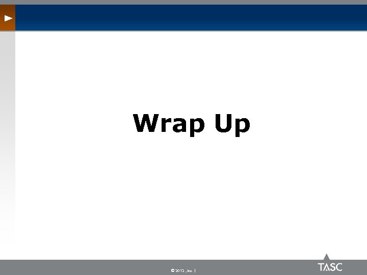 Wrap Up © 2012 , Inc. | 