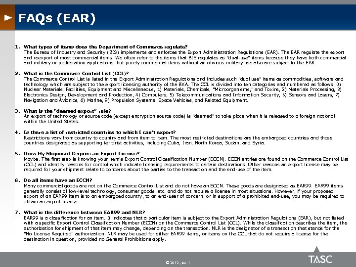 FAQs (EAR) 1. What types of items does the Department of Commerce regulate? The