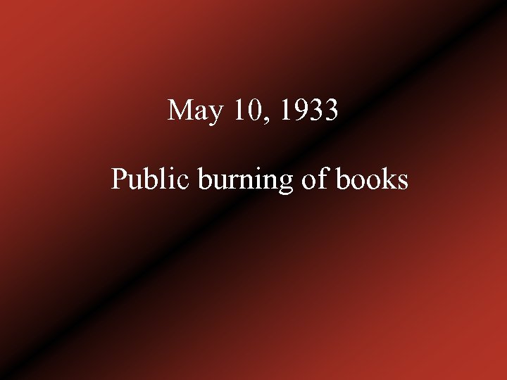May 10, 1933 Public burning of books 