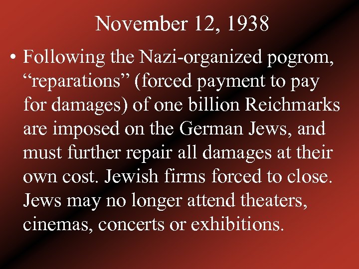 November 12, 1938 • Following the Nazi-organized pogrom, “reparations” (forced payment to pay for
