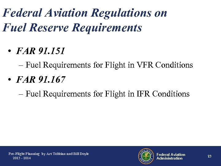 Federal Aviation Regulations on Fuel Reserve Requirements • FAR 91. 151 – Fuel Requirements
