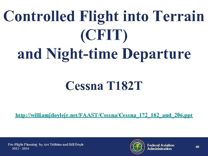 Controlled Flight into Terrain (CFIT) and Night-time Departure Cessna T 182 T http: //williamjdoylejr.