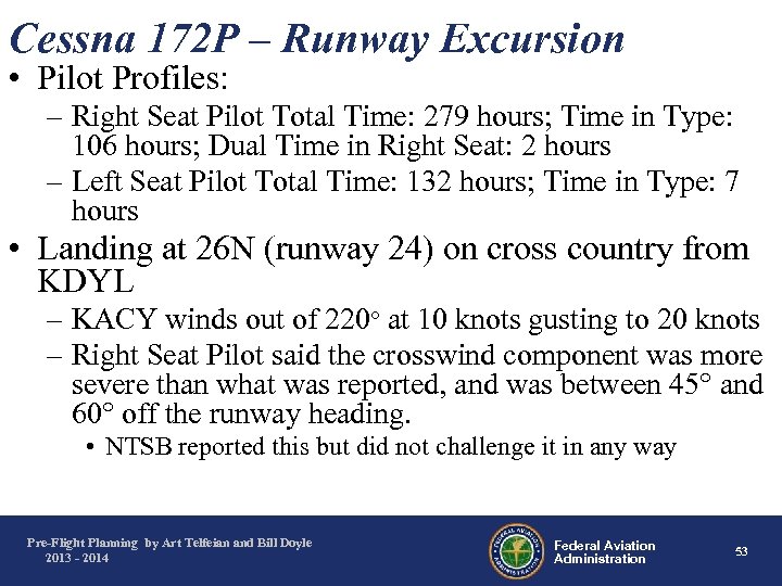 Cessna 172 P – Runway Excursion • Pilot Profiles: – Right Seat Pilot Total