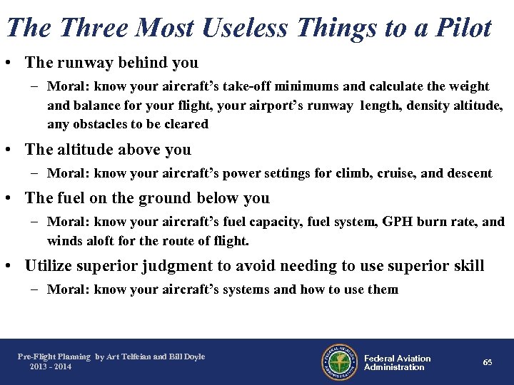 The Three Most Useless Things to a Pilot • The runway behind you –