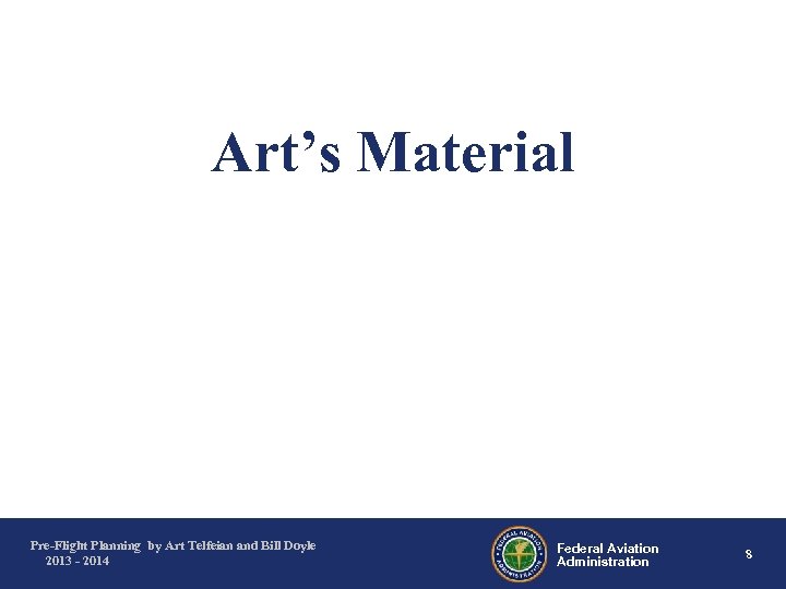 Art’s Material Pre-Flight Planning by Art Telfeian and Bill Doyle 2013 - 2014 Federal