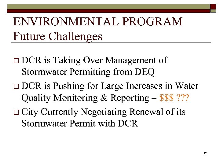 ENVIRONMENTAL PROGRAM Future Challenges o DCR is Taking Over Management of Stormwater Permitting from