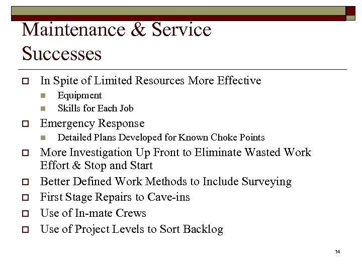 Maintenance & Service Successes o In Spite of Limited Resources More Effective n n
