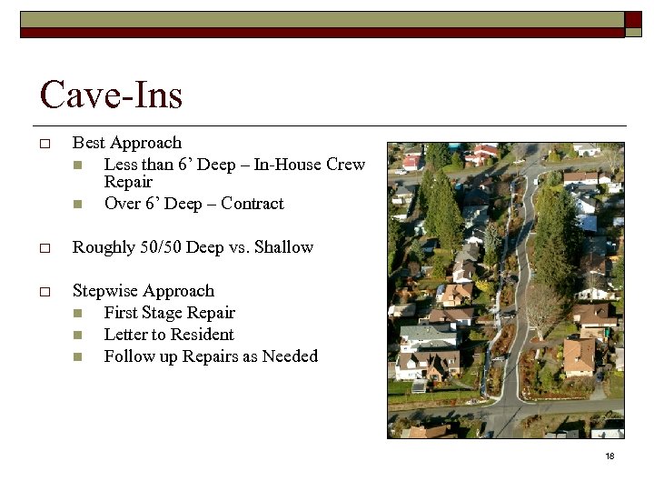 Cave-Ins o Best Approach n Less than 6’ Deep – In-House Crew Repair n