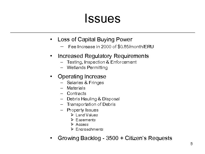 Issues • Loss of Capital Buying Power – Fee Increase in 2000 of $0.