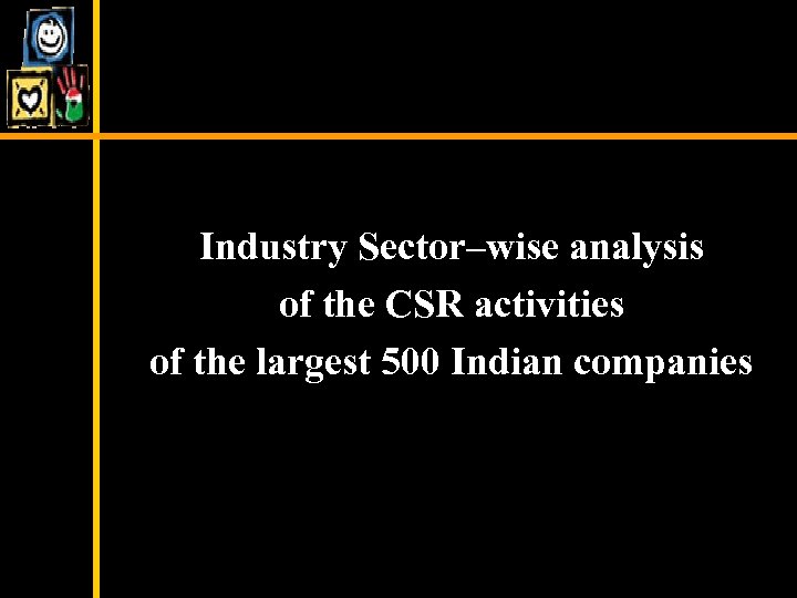 Industry Sector–wise analysis of the CSR activities of the largest 500 Indian companies 