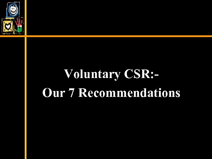 Voluntary CSR: Our 7 Recommendations 