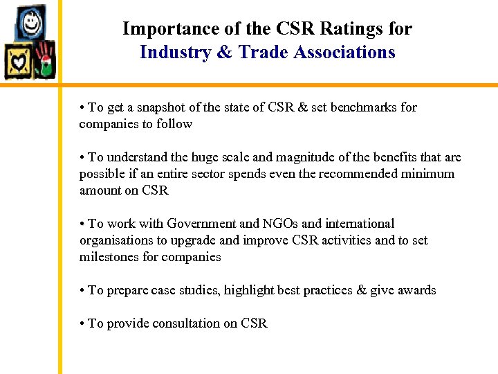 Importance of the CSR Ratings for Industry & Trade Associations • To get a
