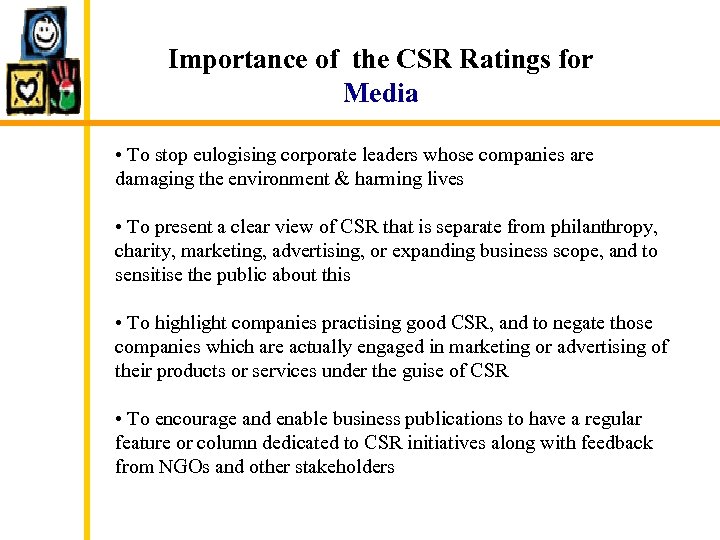 Importance of the CSR Ratings for Media • To stop eulogising corporate leaders whose